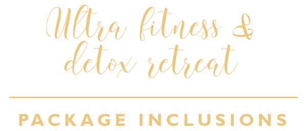 Ultra Fitness & Detox Retreat Package Inclusions